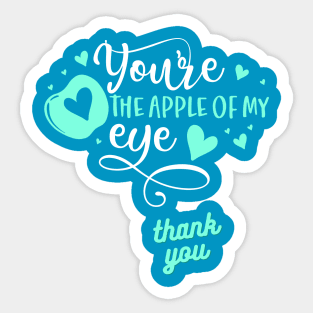 you are the apple of my eyes t shirt Sticker